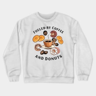Fueled by Coffee and Donuts Crewneck Sweatshirt
